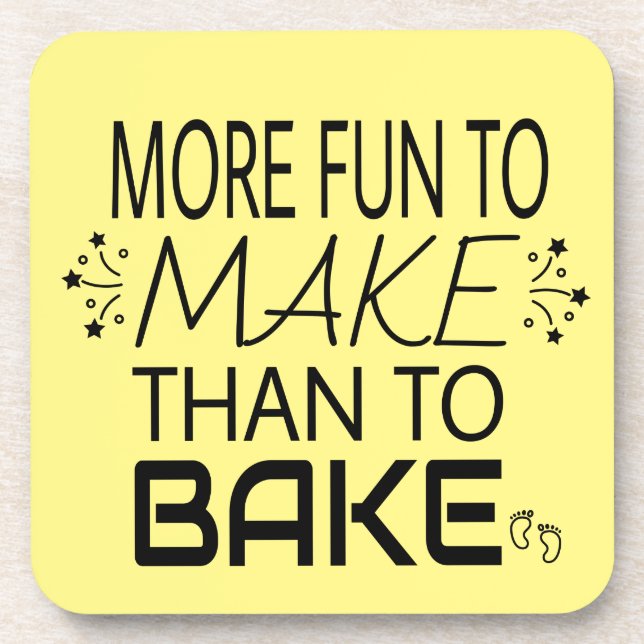 Pregnancy More Fun To Make Than Bake Humour Coaster (Front)