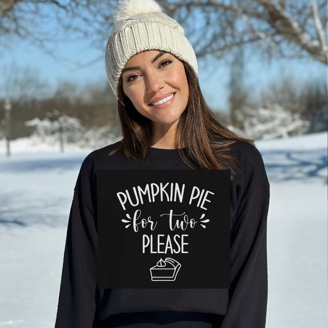 Pregnancy Pumpkin Pie For Two Funny  Sweatshirt (Creator Uploaded)