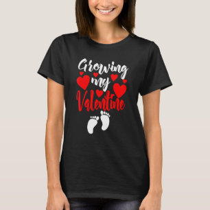 Pregnancy Valentine's Day T Shirt Growing My Valen