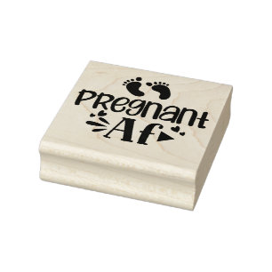 Pregnant AF Rubber Stamp