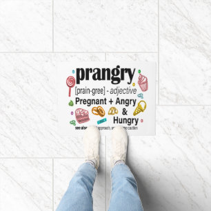 Pregnant + Angry and Hungry = Prangry Doormat