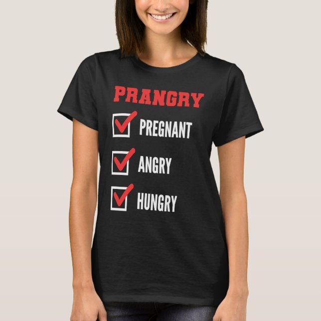 Pregnant Angry Hungry Mother to be T-Shirt (Front)