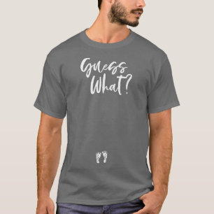 Pregnant Guess What Pregnancy Announcement Baby Fe T-Shirt