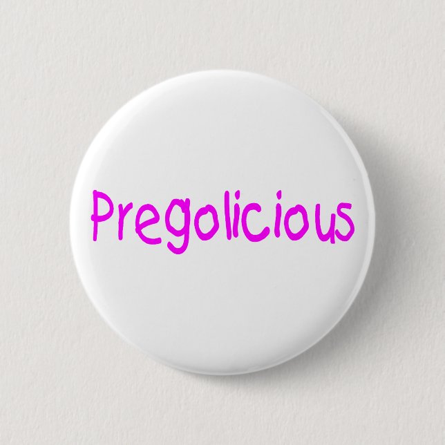 Pregolicious 6 Cm Round Badge (Front)