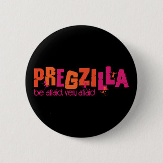 Pregzilla 6 Cm Round Badge