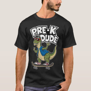 Prek Dude Dinosaur Skateboarding Kids Kindergarten T-Shirt