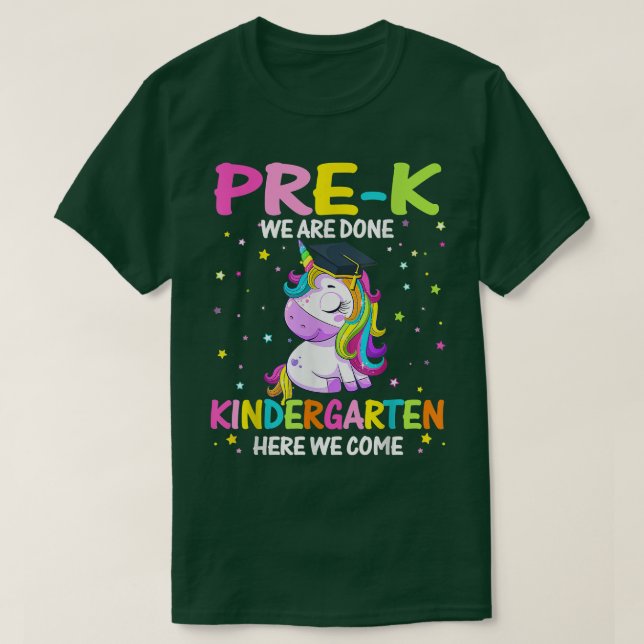 Prek We Are Done Kindergarten Here We Come Girls G T-Shirt (Design Front)