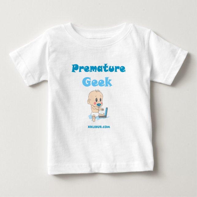 Premature Geek Baby T-Shirt (Front)