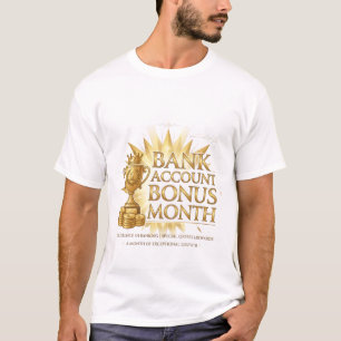 Premium Bank Account Bonus Month Gold Design T-Shirt