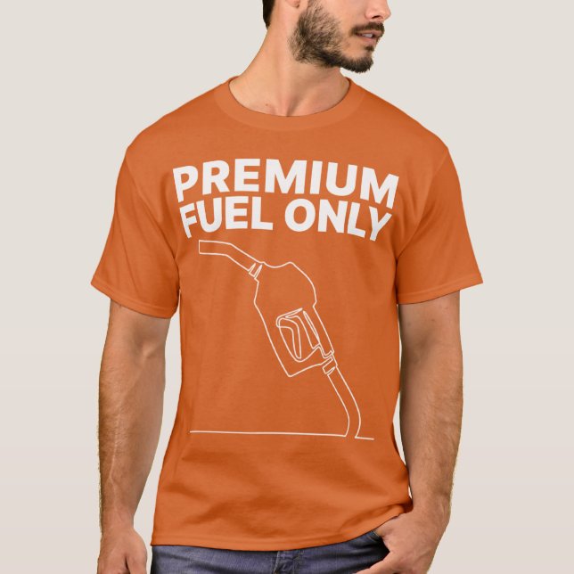 Premium Fuel Only T-Shirt (Front)