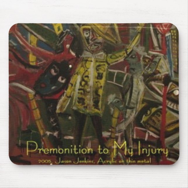 Premonition To My Injury Mouse Pad (Front)