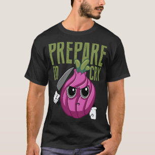 Prepare To Cry Red Onion Vegetable Food Pun Vegan T-Shirt