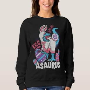 Prepare To Dye Eggasaurus Trex Dinosaur Happy East Sweatshirt