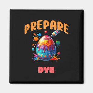 Prepare To Dye Funny Easter Egg Colouring Pun Holi Magnet
