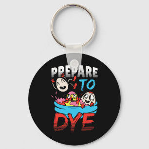Prepare To Dye Funny Easter Egg Key Ring