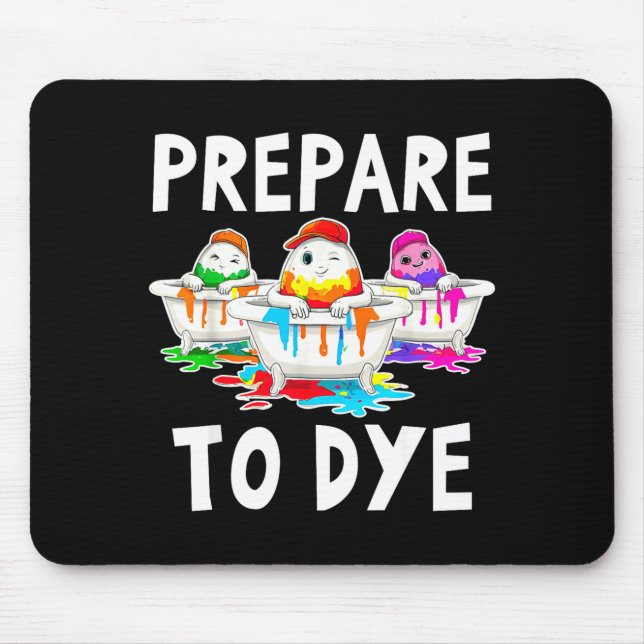 Prepare to dye funny easter sunday egg hunting men mouse pad (Front)