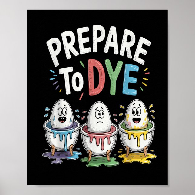 Prepare To Dye Funny Easter Sunday Egg Hunting Men Poster (Front)