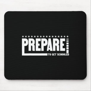 Prepare To Get Schooled Funny Sarcastic Teacher 3 Mouse Pad