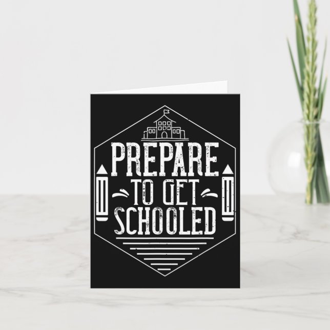 Prepare To Get Schooled Funny Sarcastic Teacher  Card (Front)