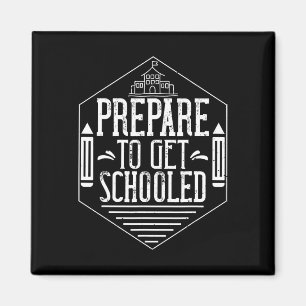 Prepare To Get Schooled Funny Sarcastic Teacher Magnet