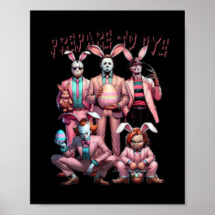Prepare To Groovy Dye Funny Bunny Easter Horror Dy Poster