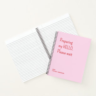 Preparing my hello Please wait Funny Introvert  Notebook