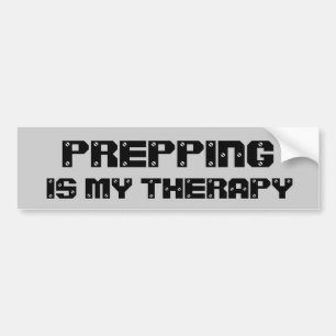 Prepping Is My Therapy Bumper Sticker