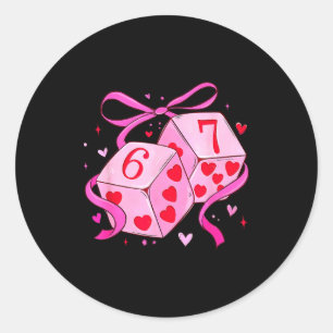 Preppy 67 Valentine Six Seven Dice 6 7 Men Women K Classic Round Sticker