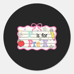 Preppy Coquette Bow P Is For Pre-k Teacher Back To Classic Round Sticker