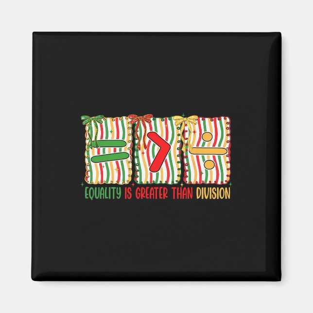 Preppy Equality Is Greater Than Division Math Blac Magnet (Front)