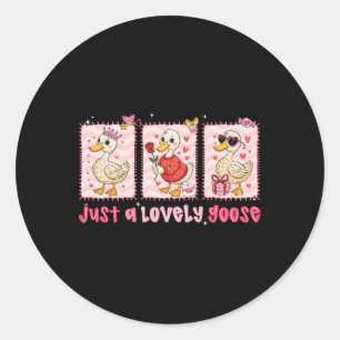 Preppy Just A Lovely Goose Valentine Funny Girl Wo Classic Round Sticker