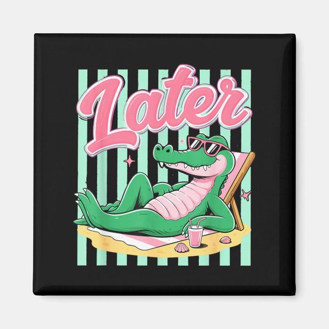 Preppy See Ya Gator Alligator Beach Vacation Magnet (Front)