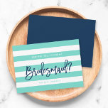 Preppy Turquoise Stripes Will You Be My Bridesmaid Invitation<br><div class="desc">This preppy Will You Be My Bridesmaid card features the word "Bridesmaid" in trendy blue brush script against a turquoise and white stripes background. Card has a matching blue back side. Check out matching Bridal Shower / Wedding items here https://www.zazzle.com/collections/119250194970828530?rf=238364477188679314 Personalise this card by replacing the placeholder text in the...</div>