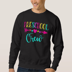 Preschool Crew Teacher 1st Day of School Sweatshirt