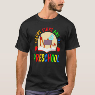 Preschool Design Happy First Day Of Preschool T-Shirt