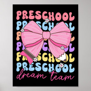 Preschool Dream Team Teacher Bow Back To School Poster