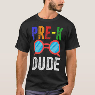 Preschool Dude Back To School First Day Pre K T-Shirt