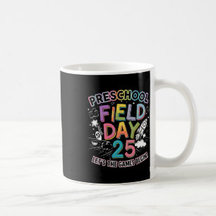 Preschool Field Day 2025 Let The Games Begin Kids Coffee Mug