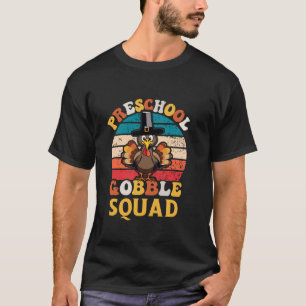 Preschool Gobble Squad Cute Turkey Thanksgiving Te T-Shirt