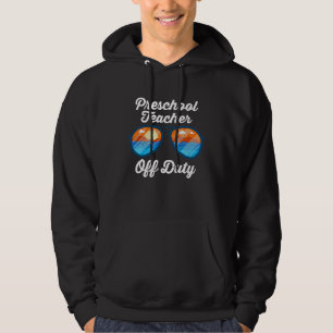 Preschool kindergarten educator off duty teacher   hoodie