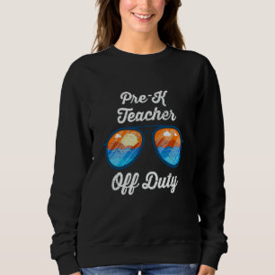 Preschool kindergarten educator off duty teacher sweatshirt
