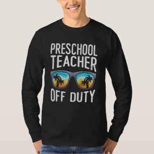 Preschool kindergarten educator off duty teacher   T-Shirt