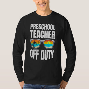Preschool kindergarten educator off duty teacher   T-Shirt