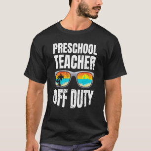 Preschool kindergarten educator off duty teacher   T-Shirt