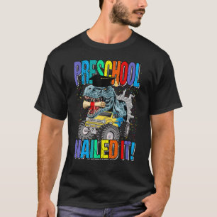 Preschool Nailed It Monster Truck Dinosaur T-Shirt