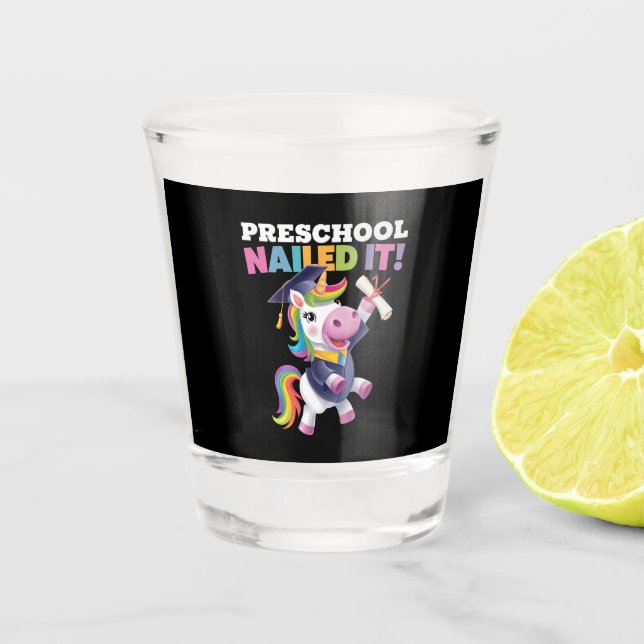 Preschool Nailed It Unicorn Graduation Cap Shot Glass (Front)