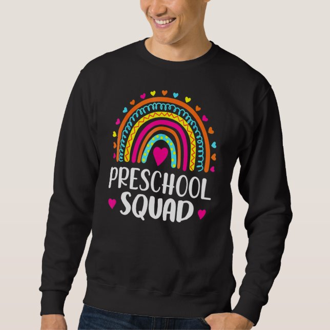 Preschool Squad Teacher  Rainbow  Back To School 3 Sweatshirt (Front)