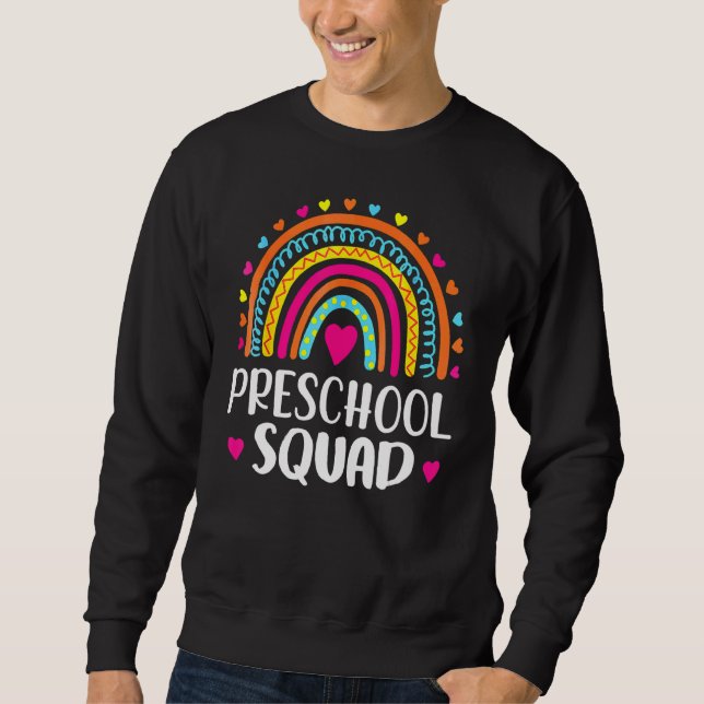 Preschool Squad Teacher  Rainbow  Back To School Sweatshirt (Front)