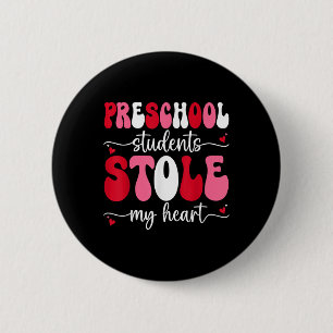 Preschool Students Stole My Heart Valentines Day T 6 Cm Round Badge