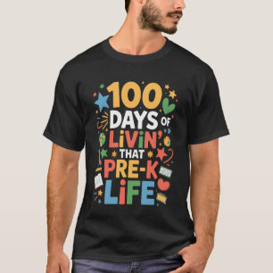 Preschool Teacher 100 Days Of Livin That Pre K Lif T-Shirt